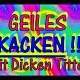 Geiles Kacken - mit Dicken Titten