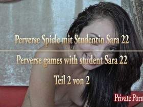 Perverse Games with Student Sara 22 - Part 2 of 2