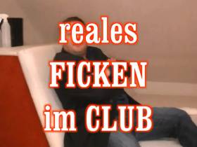 reales FICKEN im CLUB