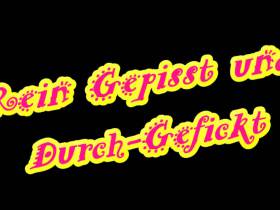 Pure Piss and Fucked-By