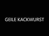 GEILE KACKEWURST