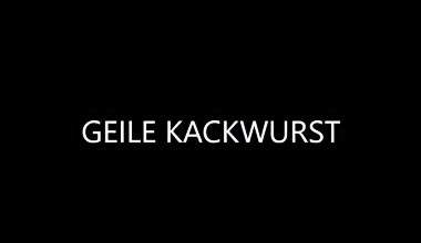 GEILE KACKEWURST