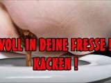 VOLL IN DEINE FRESSE ! KACKEN !