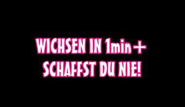 WICHSEN IN #1min  