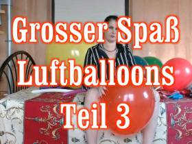 grosser Spaß - Luftballoons 3