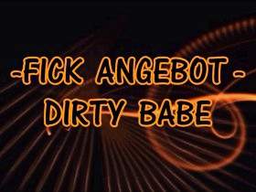 #FICK #Angebot - #Dirty Babe