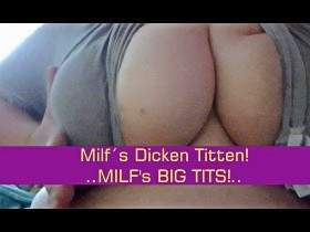 Milf´s Dicken Titten! ..MILF`s BIG TITS!..