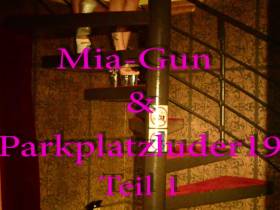 Mia-Gun & Parkplatzluder19 "Horny Part 1"