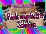 Pauls ungefickter Schwanz