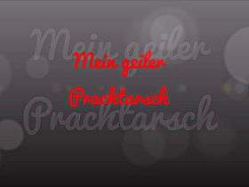 My Prachtarsch