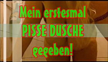 Mein erstesmal Pisse Dusche....