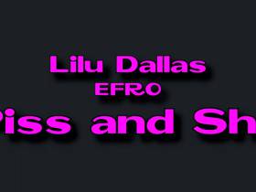 Lilu Dallas EFRO Piss and Shit