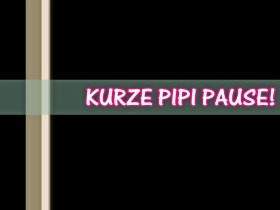 KURZE PIPI PAUSE