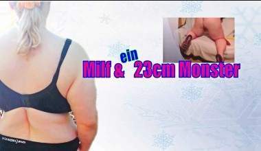 Milf & ein 23cm Monster.. OB DER PASST?