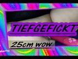 25cm Tiefgefickt...