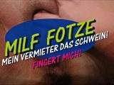 MILF FOTZE - MEIN VERMIETER DAS SCH**** - FINGERT MICH..