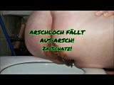 Arschloch fält aus Arsch! 2x Schatz!