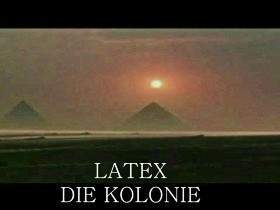 LATEX DIE KOLONIE