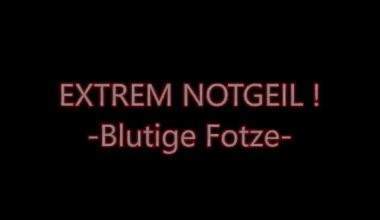 EXTREM NOTGEIL- Blutige Fotze-