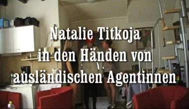 Natalie Titkoja : in den Händen von ausländischen Agentinnen