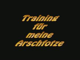 Arschfotze Training