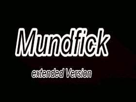 Mundfick extended Version