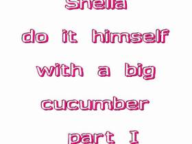 I have found me with a thick CUCUMBER part 1