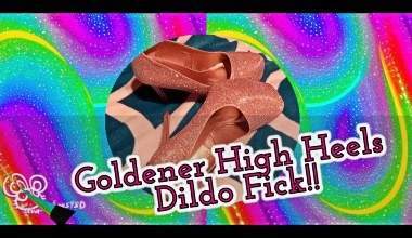 Goldener High Heels Dildo Fick!!
