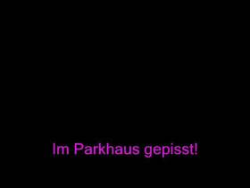 Im Parkhaus gepisst!