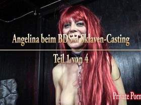 Angelina beim BDSM Sklaven-Casting - Teil 1 von 4