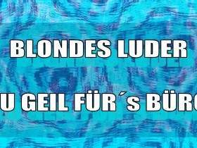 Blondes Luder - Zu Geil fürs Büro