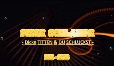 - PISSE SCHLAMPE - Dicke TITTEN & Du SCHLUCKST-