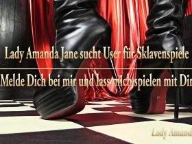 Lady Amanda Jane sucht User für Sklavenspiele