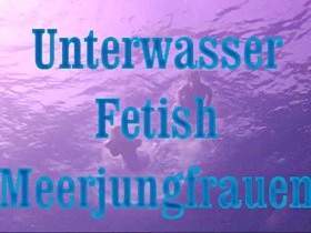 Unterwasser Fetish MEERJUNGFRAUEN