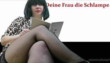 Deine Frau die Schlampe
