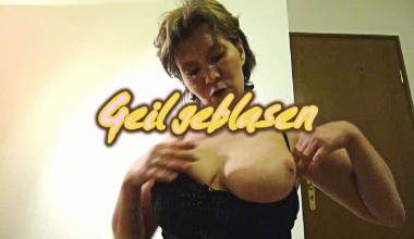 geil geblasen