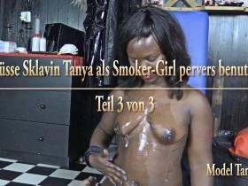Sweet slave Tanya used perverted as a smoker girl - part 3 of 3