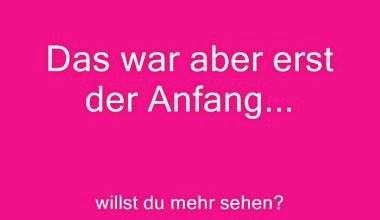  Schwanger angepisst