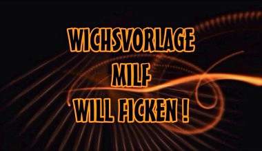 WICHSVORLAGE MILF WILL FICKEN